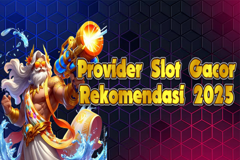 Provider Slot Gacor 2025: Rekomendasi Terbaik Buat Pecinta Slot Online