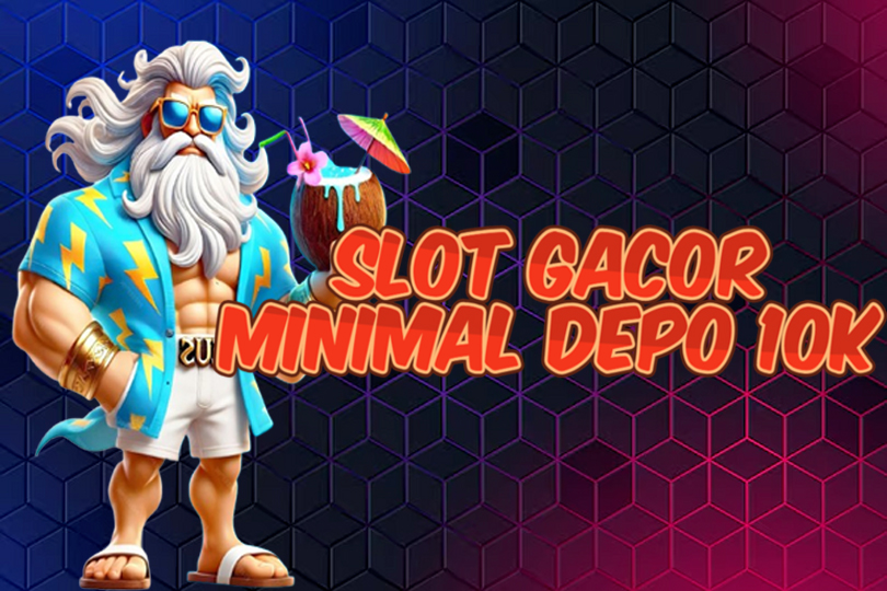 Slot Minimal Depo 10K, Solusi Main Tanpa Bikin Dompet Seret